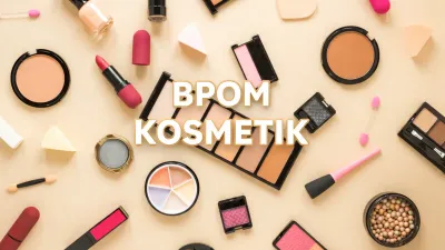Peran Marketplace Disorot BPOM Usai 26 Kosmetik Berbahaya Masih Bebas Dijual Online