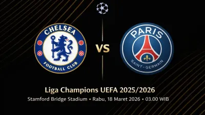 Chelsea vs PSG Kembali Uji Peta Kekuatan Eropa